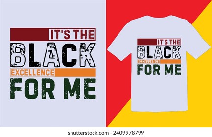 It's the Black Excellence For Me T Shirt Design,black history month t shirt design,Black history month African American history celebration,Black History T Shirt ,
