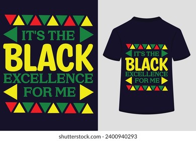 It's The Black Excellence For Me T-shirt Design . This is editable file .