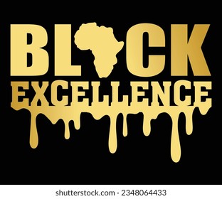 Black Excellence SVG, Black History Month SVG, Black History Quotes T-shirt, BHM T-shirt, African American Sayings, African American SVG File For Silhouette Cricut Cut Cutting svg
