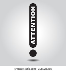 Black exclamation mark on a gray background with the word "ATTENTION" in sign. Vector image.