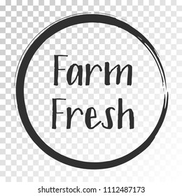 Black farm fresh label vector, painted emblem isolated on transparent, round icon for natural products packaging, food pack. Fresh products from farm sign, tag circle stamp, logo shape label design.