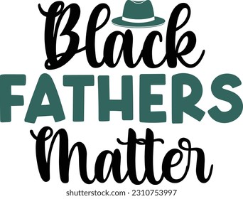 Black Fathers Matter- Dad Design