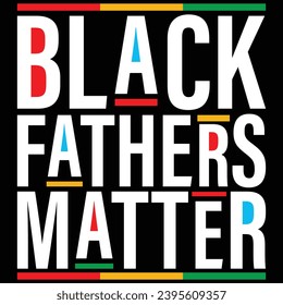Black Fathers Matter Black History Month Gift Shirt