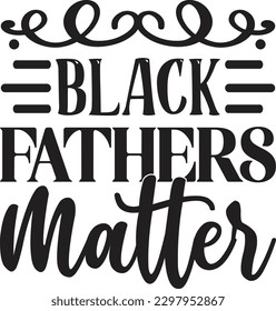black fathers matter t shirt design