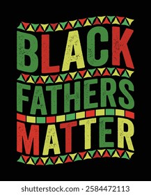 
BLACK FATHERS MATTER TSHIRT DESIGN