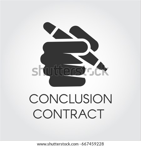 Black flat icon of human hand holding pen. Conclusion contract, signing documents, authorizing, approving business transaction concept. Vector logo