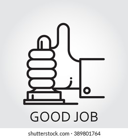 Black flat line vector icon with a picture of good job as stamp in hand