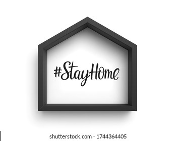 Black frame in shape of house with hashtag "Stay Home" isolated on white background