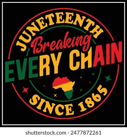 Black Freedom Day Juneteenth Breaking Every Chain Since 1865 T-Shirt,Black History t-shirt design,African American