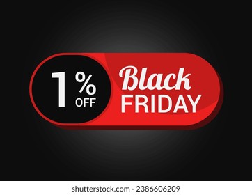 Black Friday 1% OFF Sale Sticker. Black Friday Sale Label. One percent sale tag. Typography. Template for Banner, Promotion, Advertising, Web, Social Media post, Ads. Coupon. Vector.