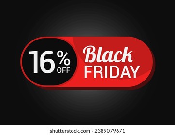 Black Friday 16% OFF Sale Sticker. Black Friday Sale Label. Sixteen percent sale tag. Typography. Template for Banner, Promotion, Advertising, Web, Social Media post, Ads. Coupon. Vector.