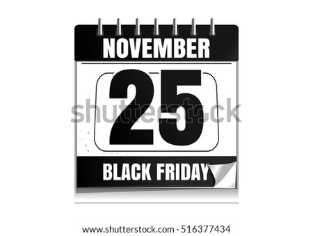 Black Friday 2016.  Wall calendar. 25 November. Black Friday date in the calendar. Black calendar isolated on white background. Vector illustration