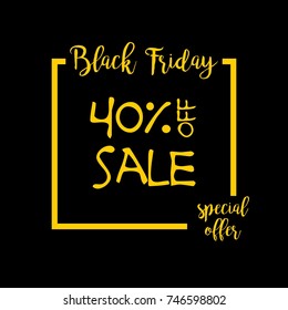 Black Friday 40% off special offer sale banner. black friday black poster promotional 