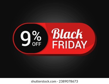 Black Friday 9% OFF Sale Sticker. Black Friday Sale Label. Nine percent sale tag. Typography. Template for Banner, Promotion, Advertising, Web, Social Media post, Ads. Coupon. Vector.