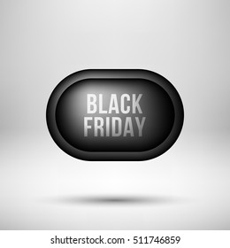Black friday abstract badge, premium luxury bubble button template with reflex, realistic shadow and white studio background for logo, design concepts, banners, web, prints. Vector illustration.