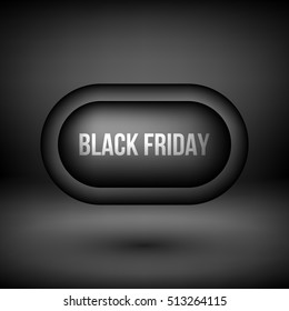 Black friday abstract badge, premium luxury bubble button template with reflex, realistic shadow and dark studio background for logo, design concepts, banners, web, prints. Vector illustration.