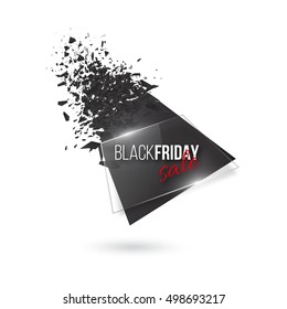 Black friday abstract explosion banner. Glowing glass with text and black color debris, white background. Vector illustration.