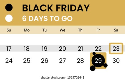 Black friday banner as calendar with countdown - 6 days to go. Waiting for 2019 black friday. Count how days left. Vector illustration
