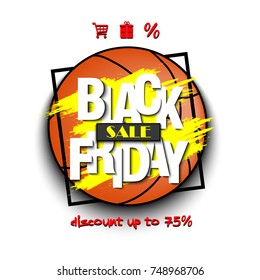 Black Friday banner. Black Friday Sale inscription template and basketball. Vector illustration