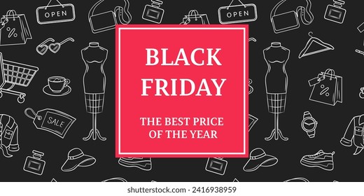 Black friday banner template.  Discounts , clothes, accessories in doodle style on a black background. Black friday and cyber monday seamless pattern of line icons on black background