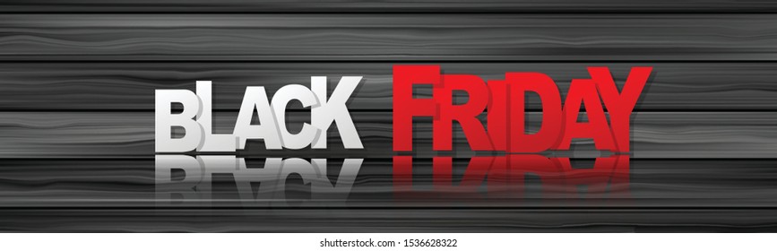 Black Friday banner. Typography text with reflection on wooden surface. Realistic vector illustration.