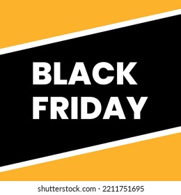 Black Friday Banner Vector for 29 November. Marketing abstract illustration with yellow, white and black color.