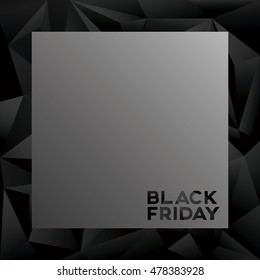 Black friday blank poster or banner vector illustration on low poly background. Eps10 vector illustration.