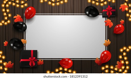 Black Friday blank template with red and black balloons, presents, white paper sheet, garland frame, maple leafs and wooden background, top view