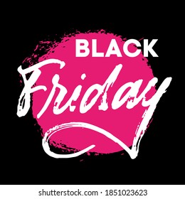 Black Friday brush textured hand written lettering sign. White letters on black background with neon pink textured stain. Advertising concept for sale season and discount banner. Promotional text for