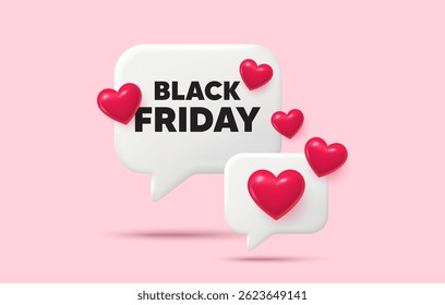 Black friday chat speech bubble. Social media concept. Black Friday Sale. Special offer price sign. Advertising Discounts symbol. 3d hearts chat bubble. Vector