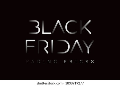 Black Friday Creative Concept with Wide Unlinked Dissapearing Logo and Fading Prices Lettering - White on Deep Black Background - Vector Gradient Graphic Design