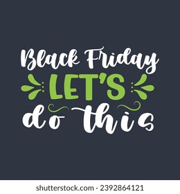 Black Friday Crispy Typographic Design For Clothing, Apparel Printing Offering Highly Promoted Sales at Discounted Prices on a Popular shopping day.