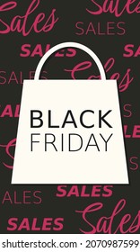 Black friday day vertical banner with SALES text pattern in the background and a shopping bag with the text Black friday. Flat style and minimal design. Vectorized flyer. Black, white and pink colors.