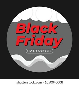 Black friday design with black and white cloud background. Great vector for discount coupons, apps, smartphones, sales promotion, product marketing, online shops, social media etc.