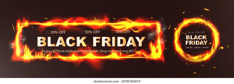 Black friday fire frame, discount promotion, hot deal, shopping offer, special offer, big sale, price drop, cyber monday, holiday shopping, retail marketing.