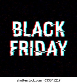 Black Friday glitch text. Anaglyph 3D effect. Technological retro background. Online shopping concept. Sale, e-commerce, retailing, discount theme. Vector illustration. Creative web template.