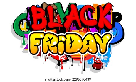 Black Friday. Graffiti tag. Abstract modern street art decoration performed in urban painting style.