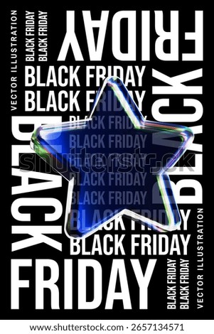 Black Friday Graphic Templates with 3D glass star. Refraction and holographic effect isolated on dark background. Neon transparent glass star with overlay dispersion light, rainbow gradient for Black
