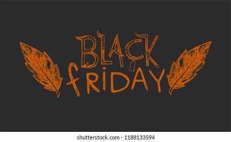 Black Friday hand drawn inscription. Original design. Handmade autumn sales illustration.