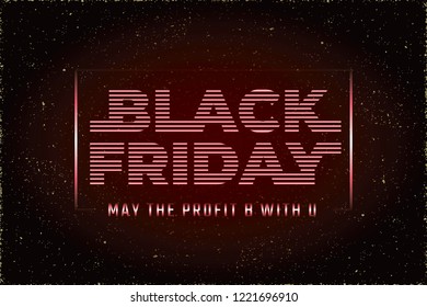 Black Friday Hologram Future Space Style Shopping Creative Concept Logo and May Profit Be with You Lettering - Red on Black Night Sky Illusion Background - Vector Gradient Graphic Design
