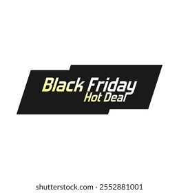 Black Friday Hot Deal sticker label. Banner template vector in trendy style. Editable graphic resources for many purposes.