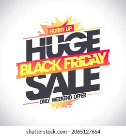 Black friday huge sale, hurry up, vector poster or web banner mockup