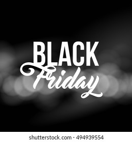 Black Friday illustration for banners, posters, flyers, newsletters, ads. Modern brush script, typographic vector design. Bokeh background.