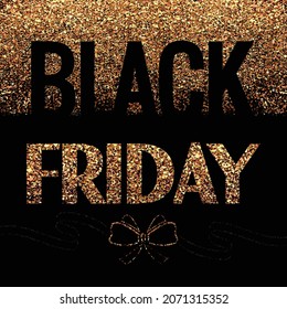 Black friday illustration on black background with shiny glitter and ribbons with a bow. Design for Black Friday poster, flyers, ad, promotions, discount cards, blogs and social media.