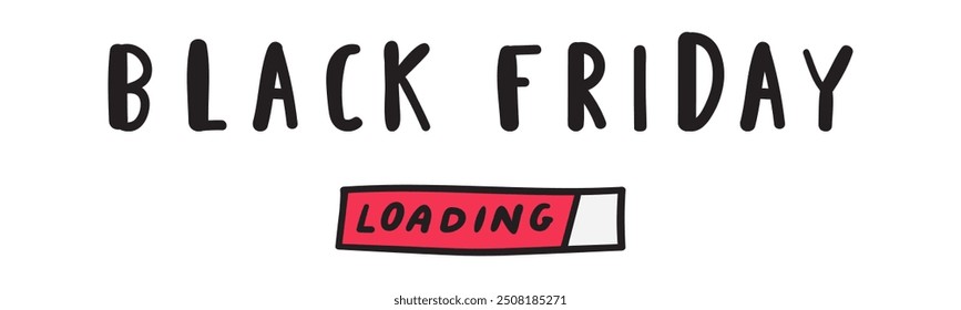 Black Friday loading. Banner. Hand drawn vector illustration on white background. 