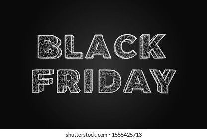 Black Friday low poly design, abstract geometric image, wireframe mesh polygonal vector illustration made from points and lines on black background
