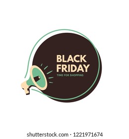 Black friday. Megaphone with bubble speech. Concept for promotion and advertising. Sticker for best stock sales. Vector illustration for design or print.