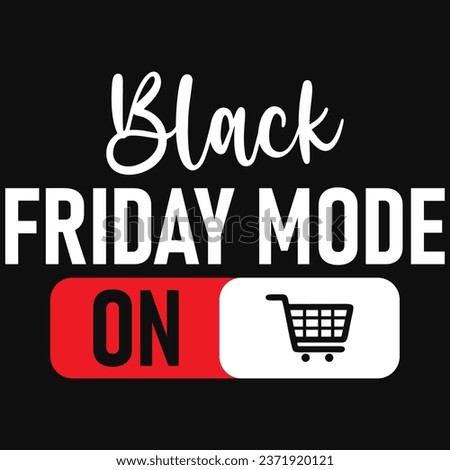 Black Friday Mode On T-shirt Design