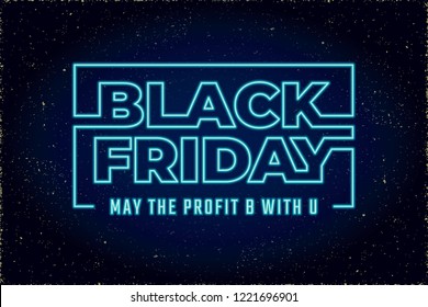 Black Friday Neon Sign Future Space Style Shopping Creative Concept Logo and May Profit Be with You Lettering - Turquoise on Blue Night Sky Illusion Background - Vector Mixed Graphic Design