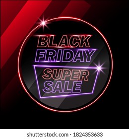 Black Friday neon sign. Web banner, logo, emblem and label. Neon sign, bright signboard, light banner.
